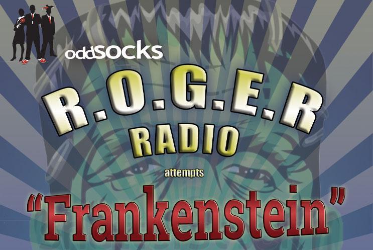 R.O.G.E.R Radio Attempts Frankenstein