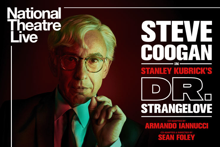 Steve Coogan as Dr. Strangelove